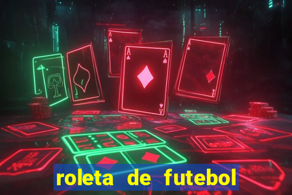 roleta de futebol carreira roleta de jogadores de futebol